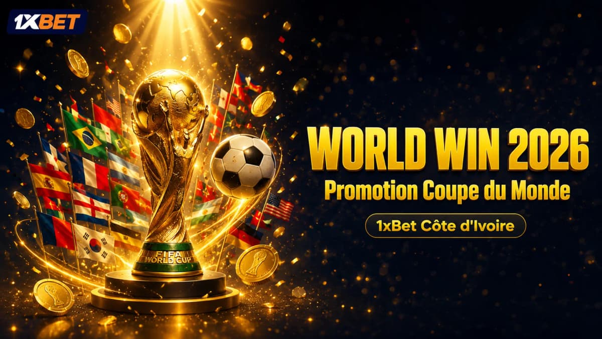 World Win 2026 — Promotion Coupe du Monde 1xBet Côte d'Ivoire